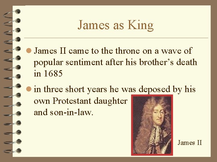 James as King l James II came to the throne on a wave of