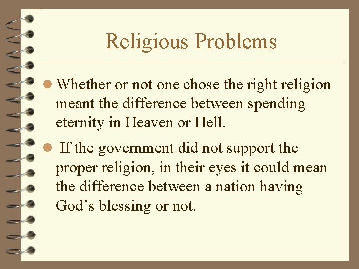 Religious Problems l Whether or not one chose the right religion meant the difference