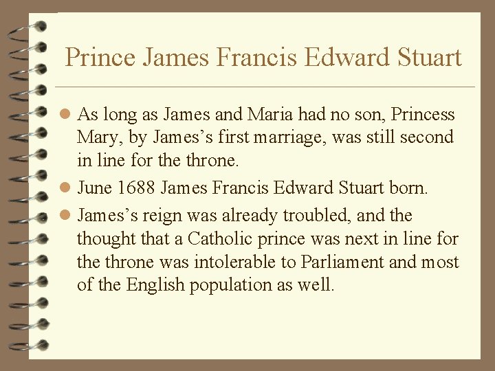 Prince James Francis Edward Stuart l As long as James and Maria had no