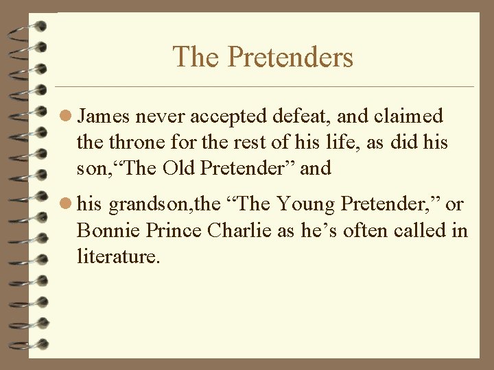 The Pretenders l James never accepted defeat, and claimed the throne for the rest