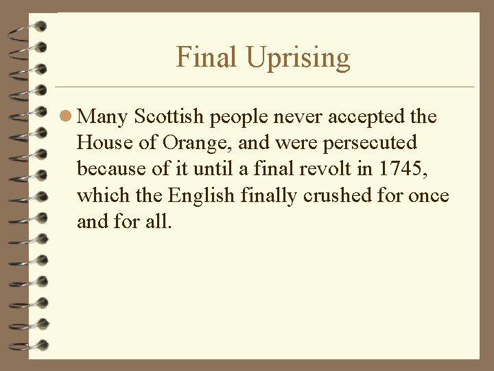 Final Uprising l Many Scottish people never accepted the House of Orange, and were