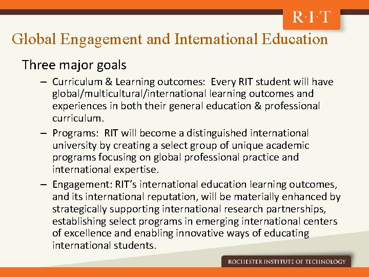 Global Engagement and International Education Three major goals – Curriculum & Learning outcomes: Every