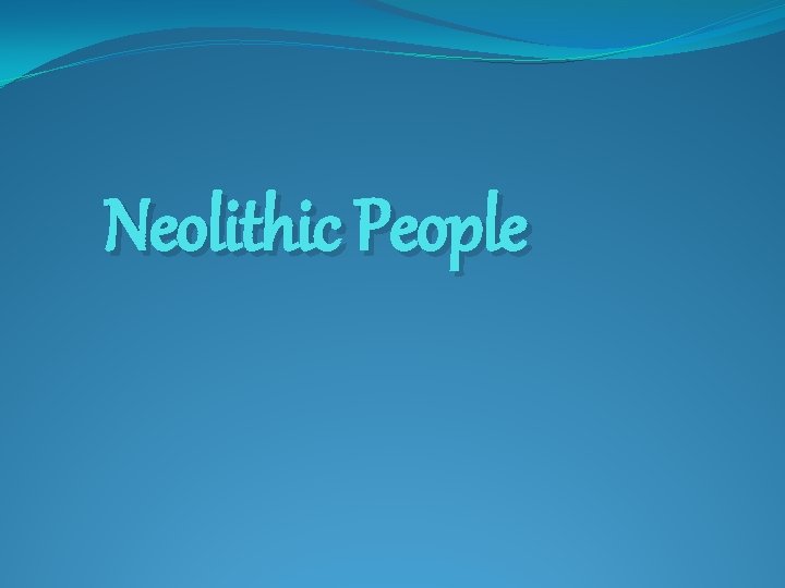 Neolithic People 