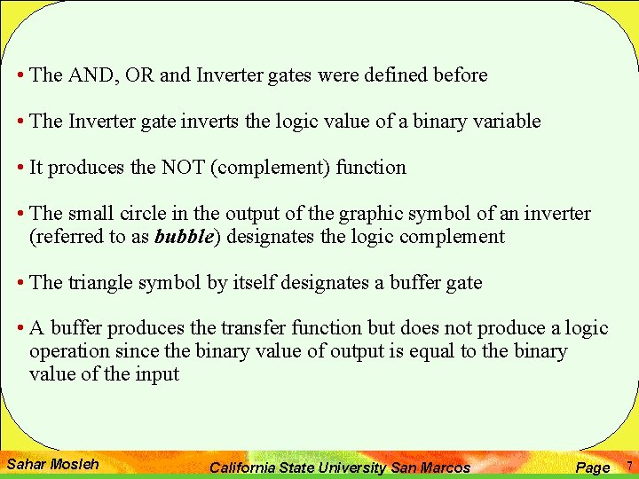  • The AND, OR and Inverter gates were defined before • The Inverter