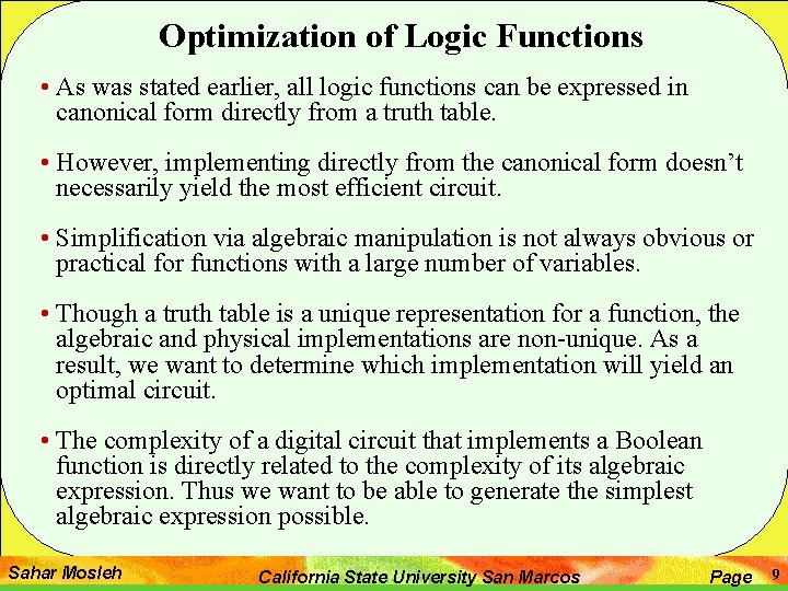 Optimization of Logic Functions • As was stated earlier, all logic functions can be