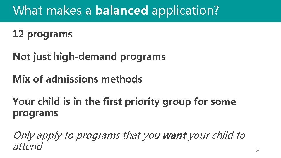 What makes a balanced application? 12 programs Not just high-demand programs Mix of admissions