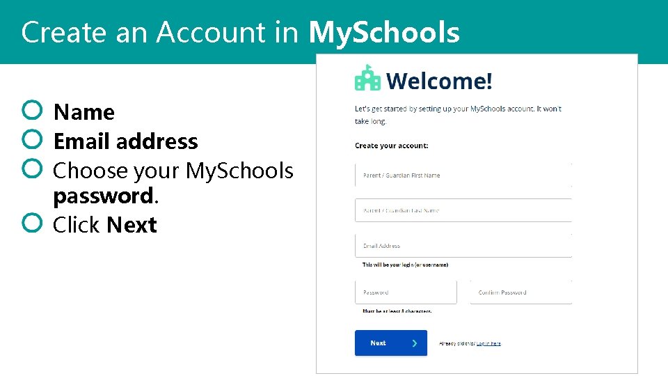 Create an Account in My. Schools Name Email address Choose your My. Schools password.