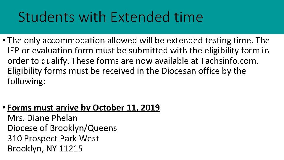 Students with Extended time • The only accommodation allowed will be extended testing time.