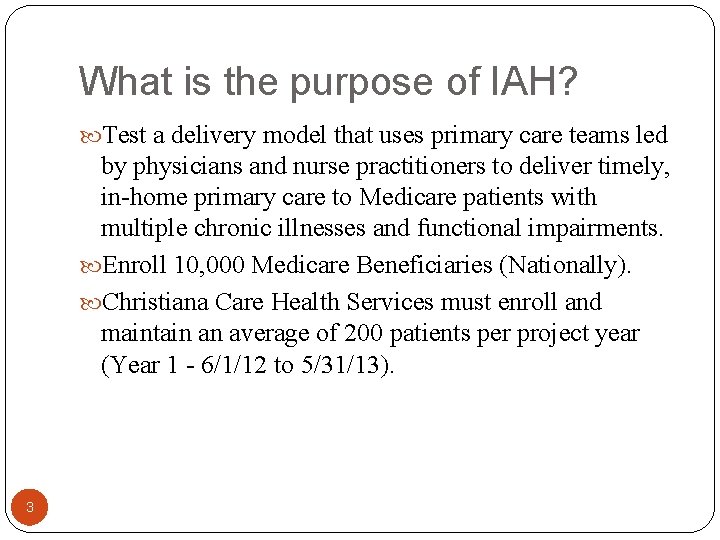 What is the purpose of IAH? Test a delivery model that uses primary care