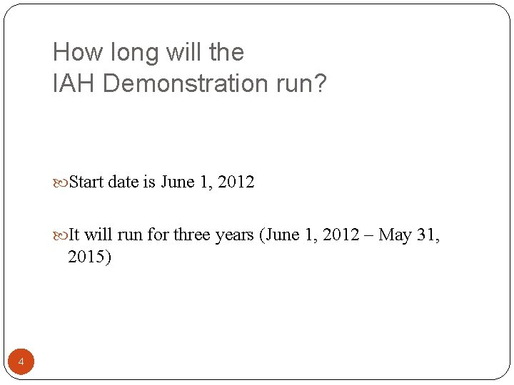 How long will the IAH Demonstration run? Start date is June 1, 2012 It