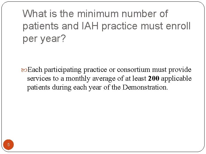 What is the minimum number of patients and IAH practice must enroll per year?