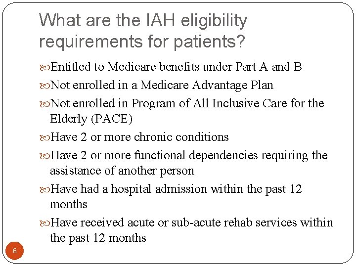 What are the IAH eligibility requirements for patients? Entitled to Medicare benefits under Part
