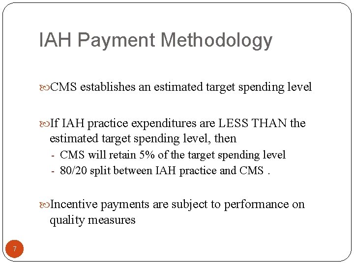 IAH Payment Methodology CMS establishes an estimated target spending level If IAH practice expenditures