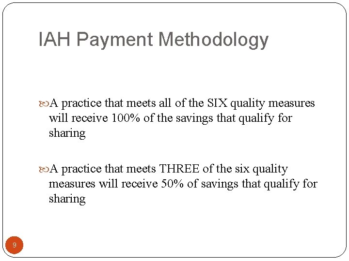 IAH Payment Methodology A practice that meets all of the SIX quality measures will