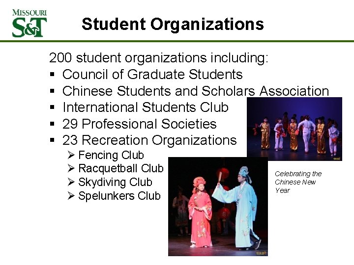 Student Organizations 200 student organizations including: § Council of Graduate Students § Chinese Students