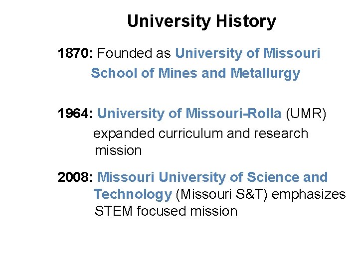 University History 1870: Founded as University of Missouri School of Mines and Metallurgy 1964: