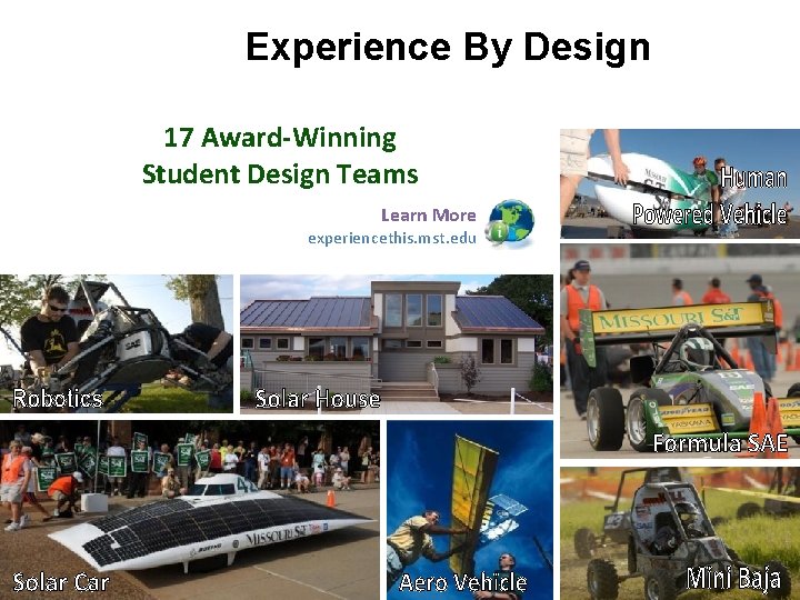 Experience By Design 17 Award-Winning Student Design Teams Learn More experiencethis. mst. edu 