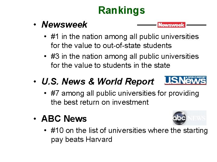Rankings • Newsweek • #1 in the nation among all public universities for the