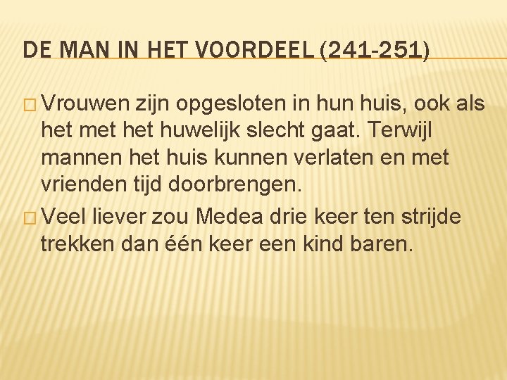 DE MAN IN HET VOORDEEL (241 -251) � Vrouwen zijn opgesloten in huis, ook