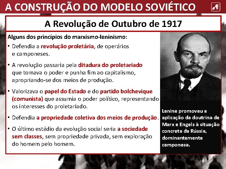 A CONSTRUÇÃO DO MODELO SOVIÉTICO A Revolução de Outubro de 1917 Alguns dos princípios