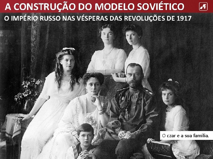 A CONSTRUÇÃO DO MODELO SOVIÉTICO O IMPÉRIO RUSSO NAS VÉSPERAS DAS REVOLUÇÕES DE 1917