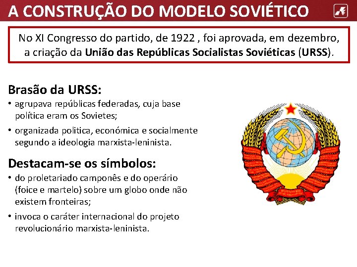 A CONSTRUÇÃO DO MODELO SOVIÉTICO No XI Congresso do partido, de 1922 , foi
