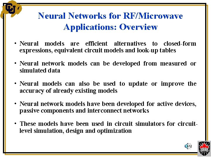 Neural Networks for RF/Microwave Applications: Overview • Neural models are efficient alternatives to closed-form