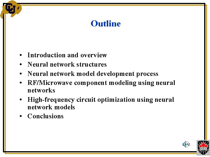 Outline • • Introduction and overview Neural network structures Neural network model development process