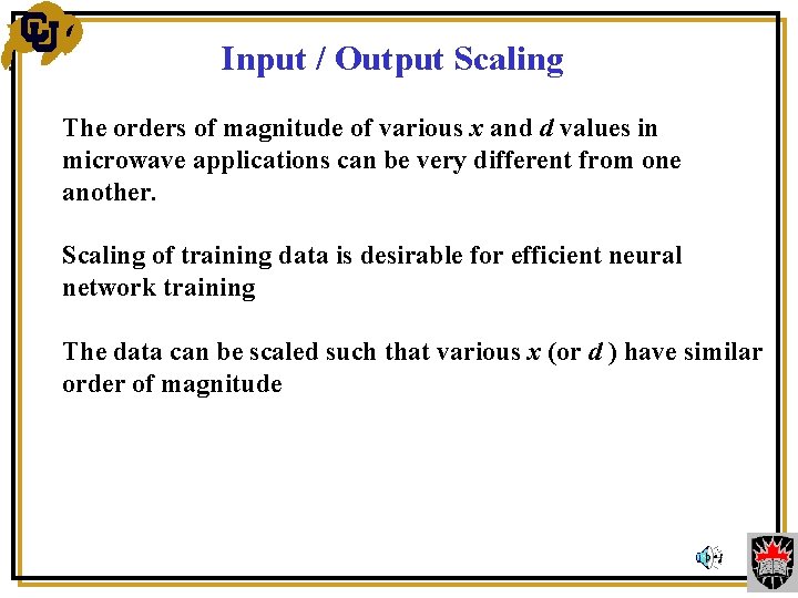  Input / Output Scaling The orders of magnitude of various x and d