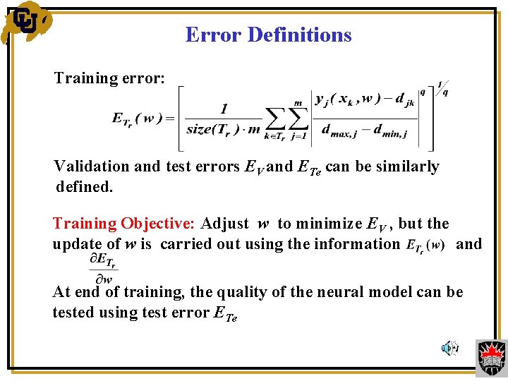 Error Definitions Training error: Validation and test errors EV and ETe can be similarly