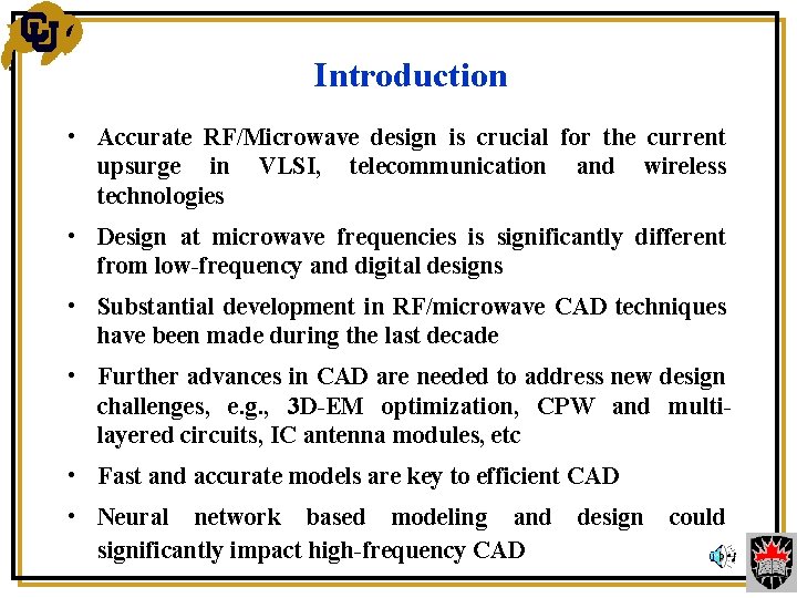 Introduction • Accurate RF/Microwave design is crucial for the current upsurge in VLSI, telecommunication