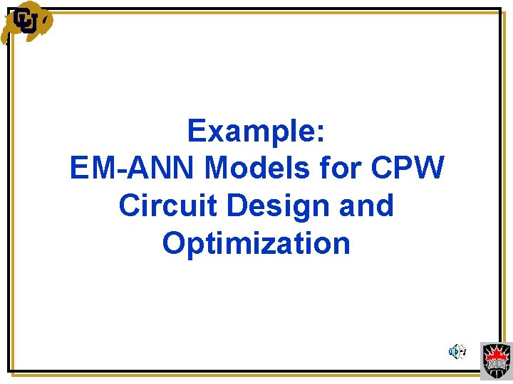 Example: EM-ANN Models for CPW Circuit Design and Optimization 