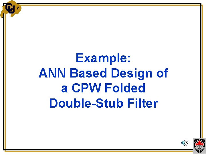 Example: ANN Based Design of a CPW Folded Double-Stub Filter 