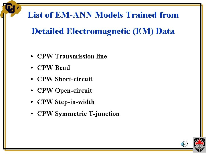 List of EM-ANN Models Trained from Detailed Electromagnetic (EM) Data • CPW Transmission line