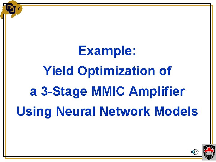 Example: Yield Optimization of a 3 -Stage MMIC Amplifier Using Neural Network Models 