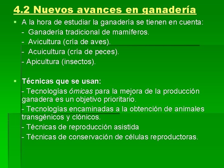 4. 2 Nuevos avances en ganadería § A la hora de estudiar la ganadería