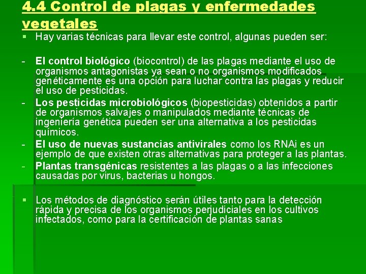 4. 4 Control de plagas y enfermedades vegetales § Hay varias técnicas para llevar