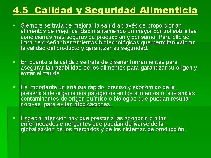 4. 5 Calidad y Seguridad Alimenticia § Siempre se trata de mejorar la salud