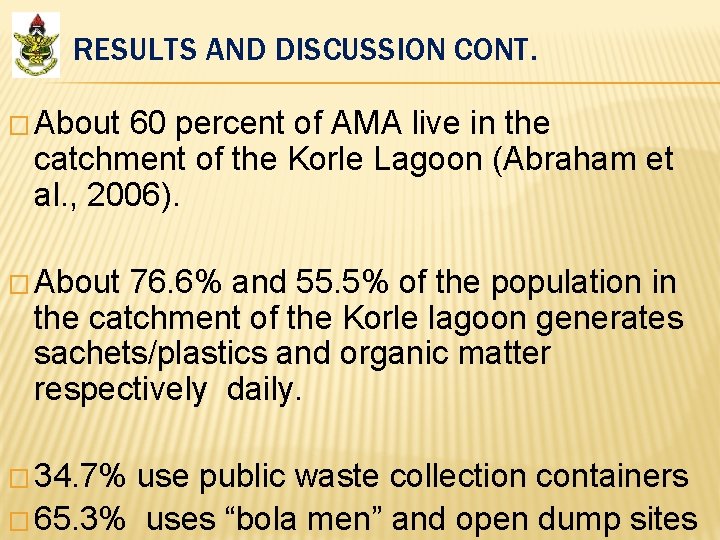 RESULTS AND DISCUSSION CONT. � About 60 percent of AMA live in the catchment