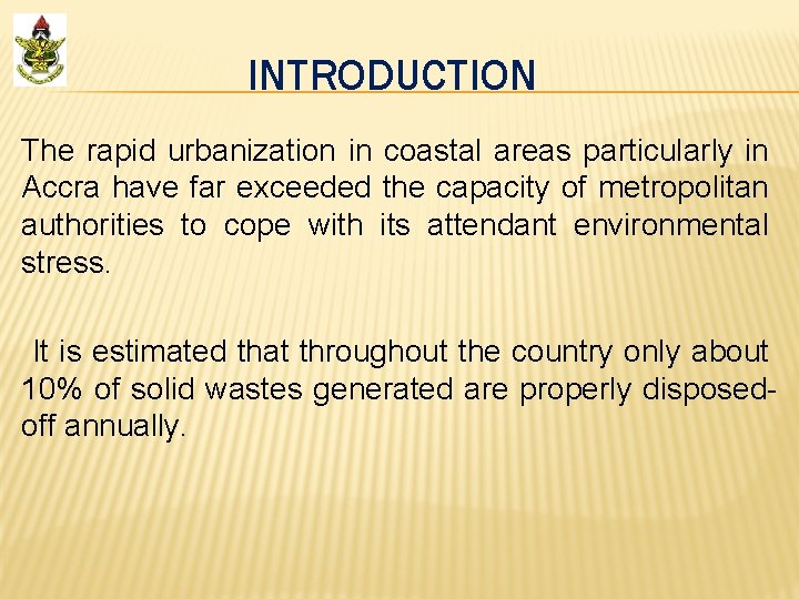 INTRODUCTION The rapid urbanization in coastal areas particularly in Accra have far exceeded the