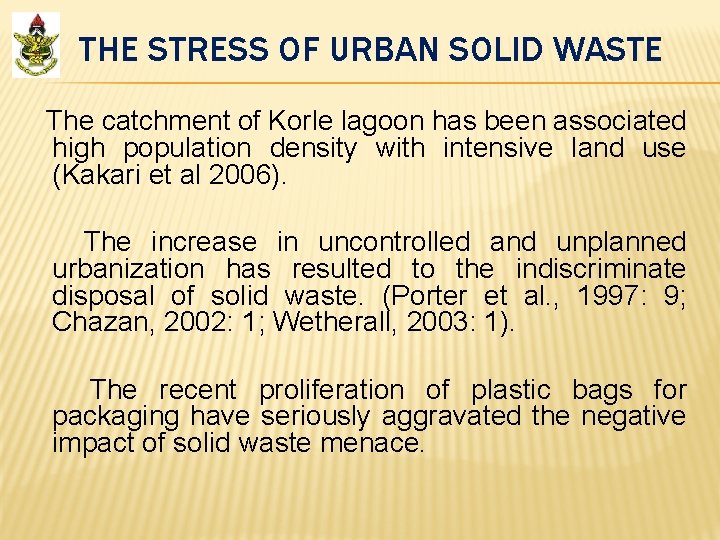THE STRESS OF URBAN SOLID WASTE The catchment of Korle lagoon has been associated