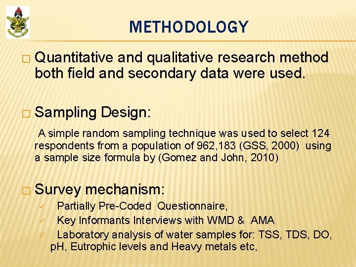 METHODOLOGY � Quantitative and qualitative research method both field and secondary data were used.