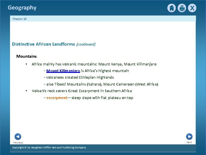 Geography Chapter 18 Distinctive African Landforms {continued} Mountains • Africa mainly has volcanic mountains: