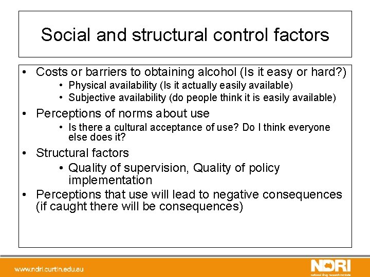 Social and structural control factors • Costs or barriers to obtaining alcohol (Is it