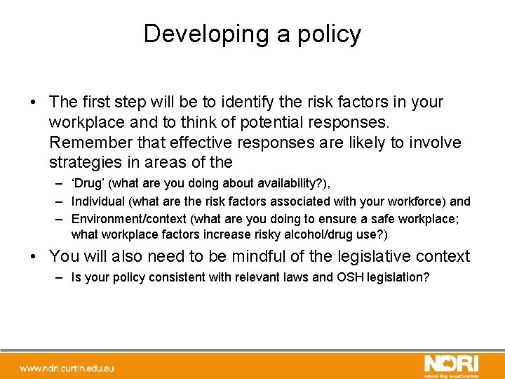 Developing a policy • The first step will be to identify the risk factors