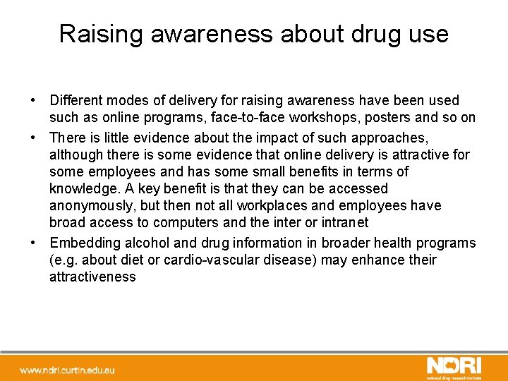 Raising awareness about drug use • Different modes of delivery for raising awareness have