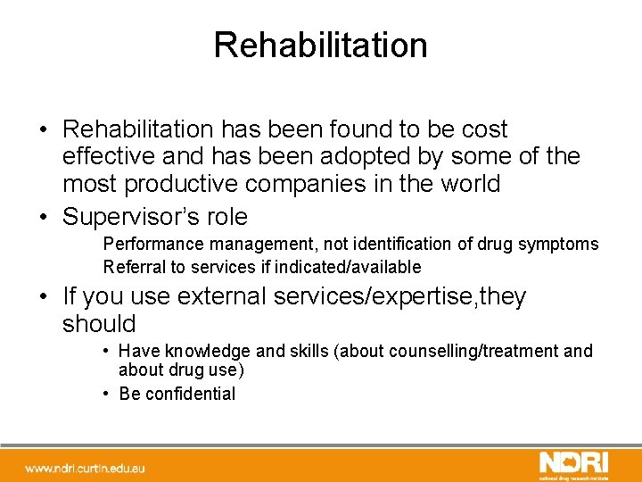 Rehabilitation • Rehabilitation has been found to be cost effective and has been adopted