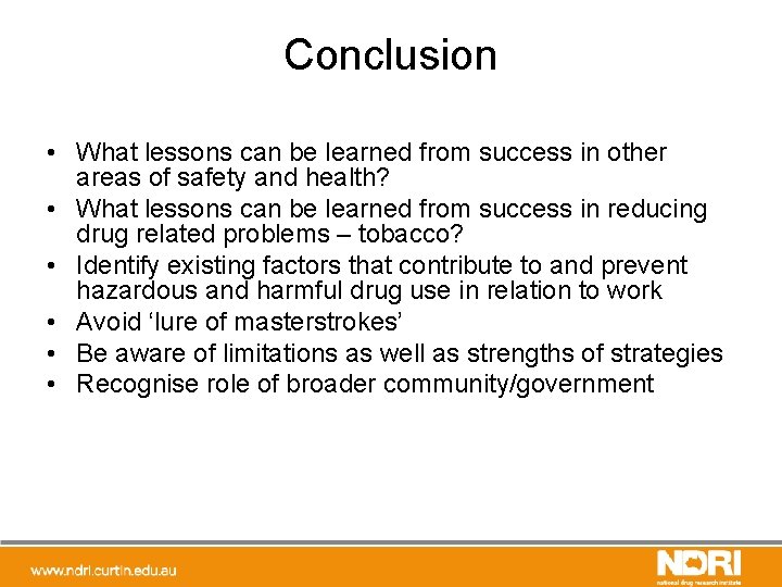 Conclusion • What lessons can be learned from success in other areas of safety