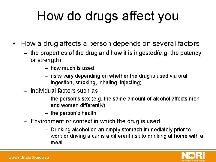 How do drugs affect you • How a drug affects a person depends on