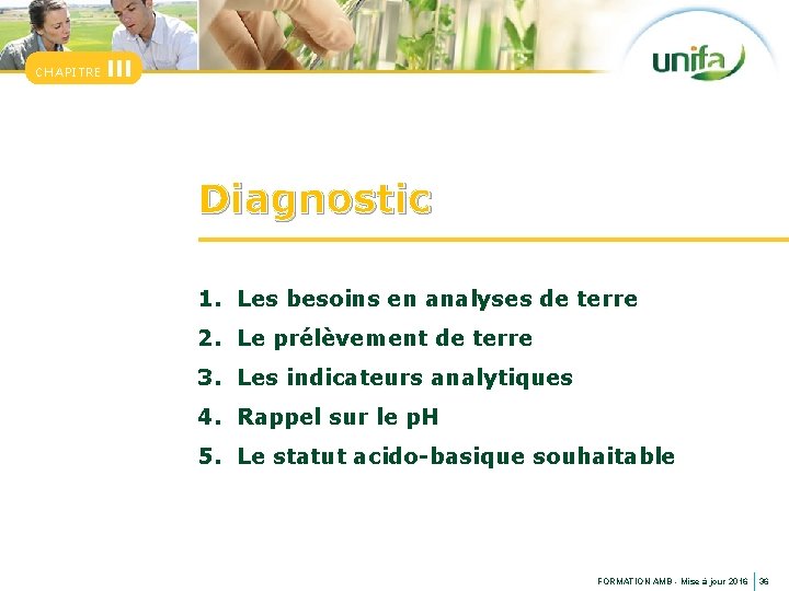 CHAPITRE III Diagnostic 1. Les besoins en analyses de terre 2. Le prélèvement de